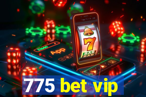 775 bet vip